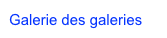 Galerie des galeries